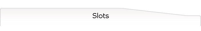 Slots