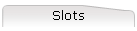 Slots