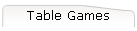 Table Games
